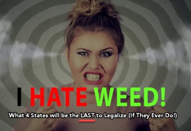STATES TO NEVER LEGALIZE WEED
