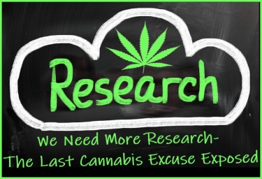 MORE CANNABIS RESEARCH NEEDED